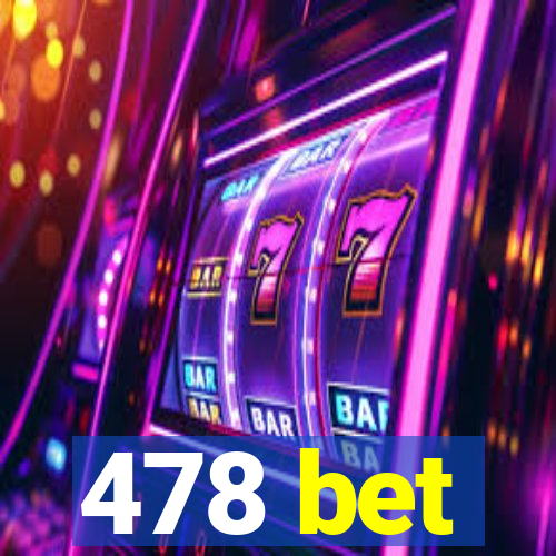 478 bet